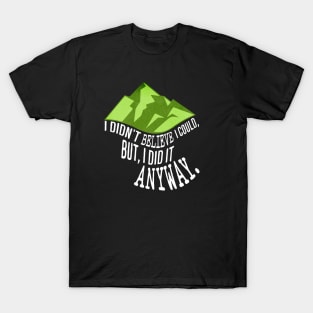 I didn't believe I could T-Shirt